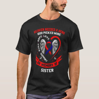 Red Heaven Needed a Hero God Picked My Sister CHD  T-Shirt