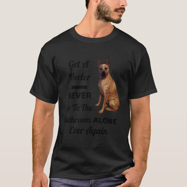 Red Heeler Cattle Dog Australian Queensland Bathro T-Shirt (Front)