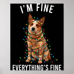 Red Heeler Christmas I'm Fine Everything Is Fine  Poster