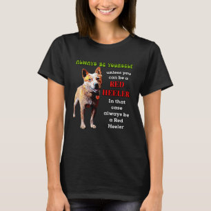 Red Heeler Dog Owners Cattle Dog I Love Red Heele T-Shirt