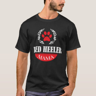 Red Heeler Mama Australian Cattle Dog Owner T-Shirt