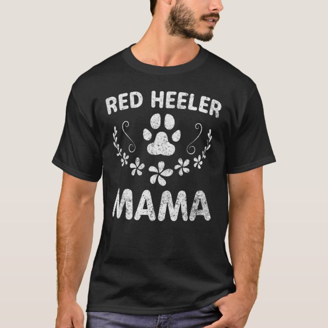 Red Heeler Mama Cattle Dog Owner Funny Dog Mum T-Shirt (Front)