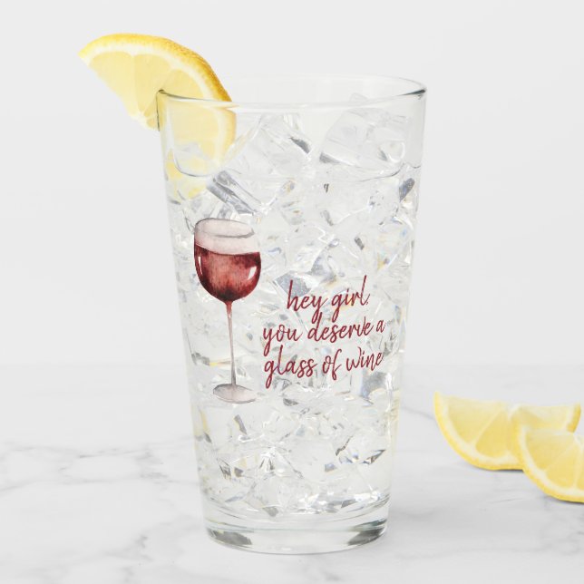 Red Hey Girl You Deserve A Glass Of Wine Quote (Front Ice)