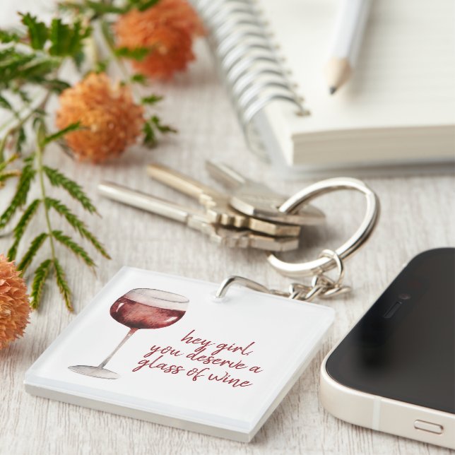 Red Hey Girl You Deserve A Glass Of Wine Quote Key Ring (Front Right)