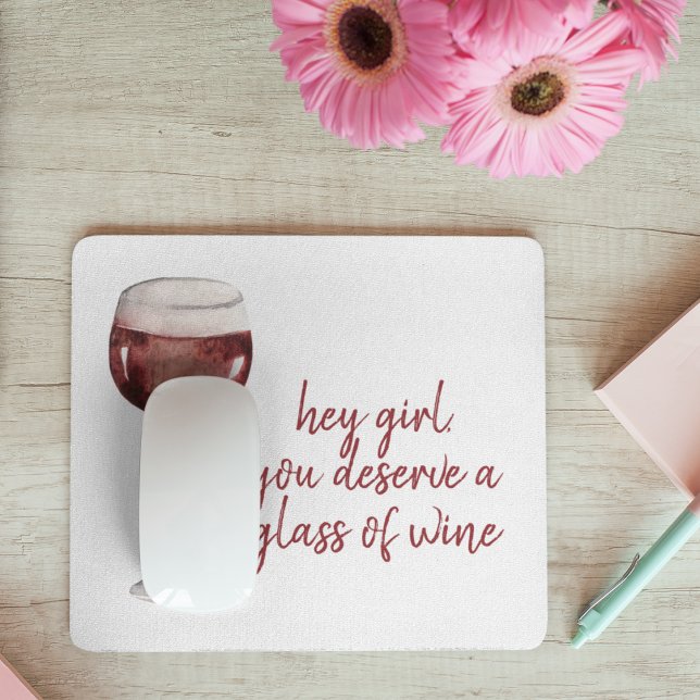 Red Hey Girl You Deserve A Glass Of Wine Quote Mouse Mat (Creator Uploaded)