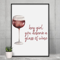 Red Hey Girl You Deserve A Glass Of Wine Quote
