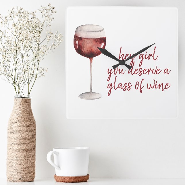 Red Hey Girl You Deserve A Glass Of Wine Quote Square Wall Clock (Creator Uploaded)