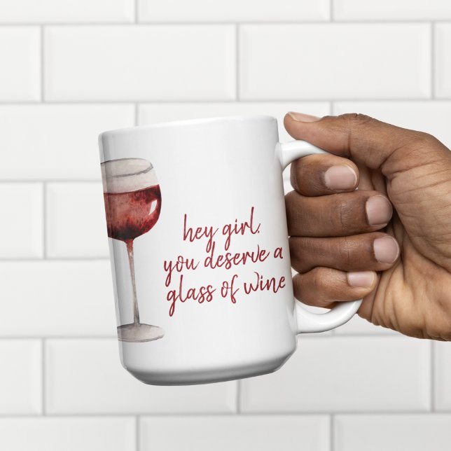 Red Hey Girl You Deserve A Glass Of Wine Quote Two-Tone Coffee Mug (Creator Uploaded)
