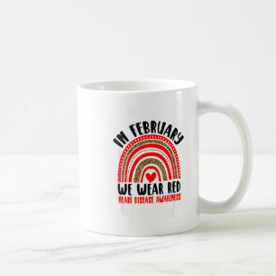 Red In February We Wear Red Heart Disease Awarenes Coffee Mug