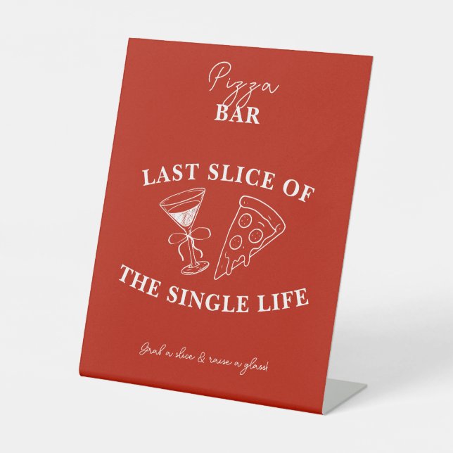 Red Last Slice of the Single Life Bachelorette  Pedestal Sign (Front)
