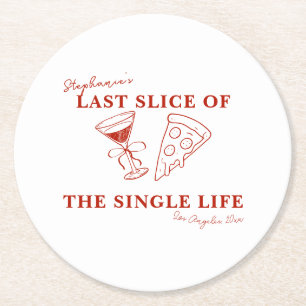 Red Last Slice of the Single Life Bachelorette Round Paper Coaster