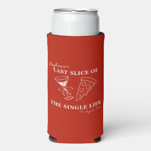 Red Last Slice of the Single Life Bachelorette  Seltzer Can Cooler