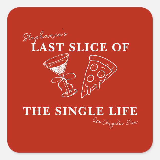 Red Last Slice of the Single Life Bachelorette  Square Sticker (Front)