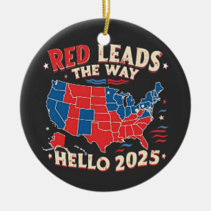 Red Leads the Way Hello 2025 Inauguration Trump Ceramic Tree Decoration