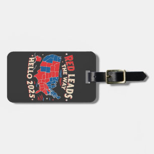 Red Leads the Way Hello 2025 Inauguration Trump Luggage Tag