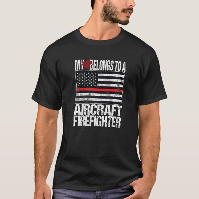 Red Line Flag Fireman My Heart Belongs Aircraft Fi T-Shirt (Front)