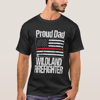 Red Line Flag Proud Dad Of A Wildland Firefighter T-Shirt