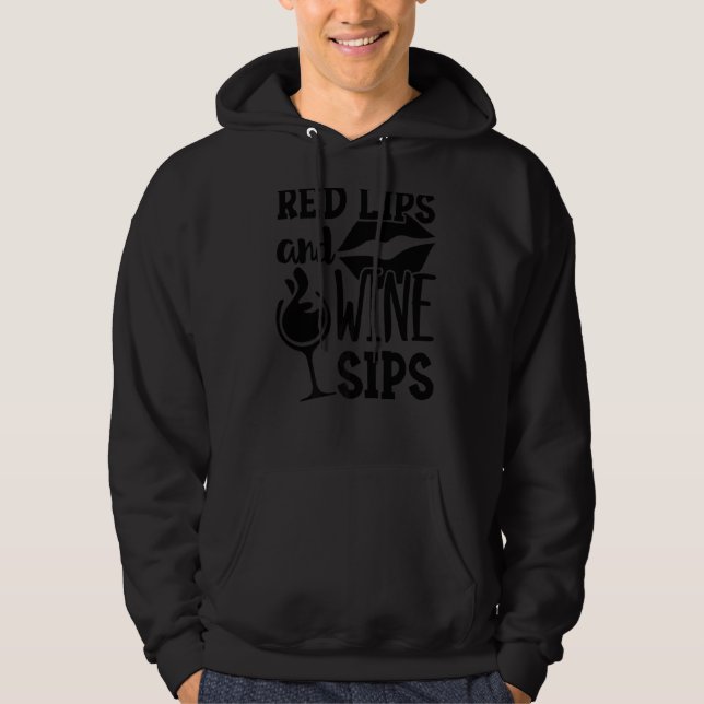 Red Lips And Wine Sips Wine Drinker Hoodie (Front)
