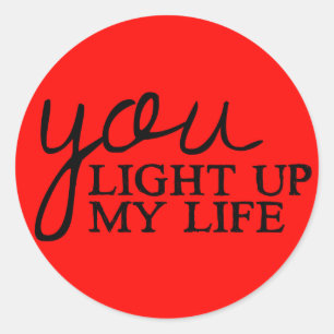 Red Love You Light Up My Life Love Quote Classic Round Sticker