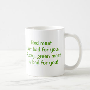 Red Meat isn't Bad for You Coffee Mug
