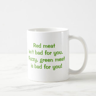Red Meat isn't Bad for You Coffee Mug