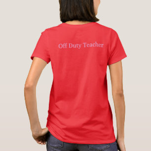 Red Off Duty Teacher Basic Women's T-Shirt 