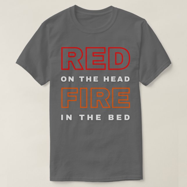 Red On The Head Fire In The Bed Funny Design T-Shirt (Design Front)