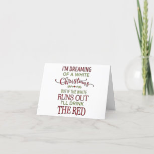 RED OR WHITE JUST SO I SPEND CHRISTMAS WITH "YOU" HOLIDAY CARD