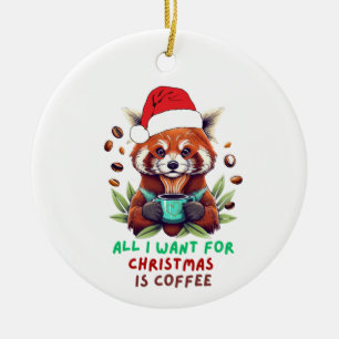 Red Panda All I Want for Christmas is Coffee Ceramic Tree Decoration