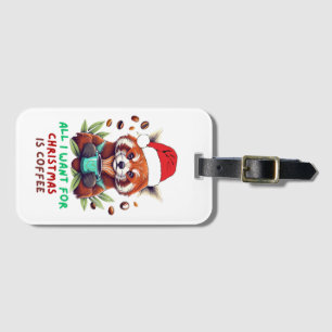 Red Panda All I Want for Christmas is Coffee Luggage Tag