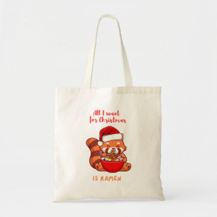 Red panda: All I want for Christmas is Ramen Tote Bag