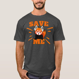 Red Panda Conservation Save Me T-Shirt