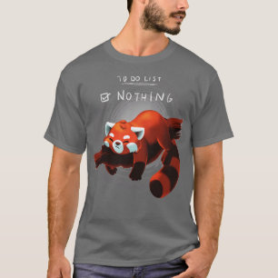 Red Panda Day to Do List Nothing Cute Fluffy Anima T-Shirt