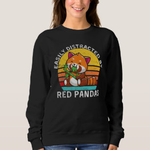 Red Panda Quote Easily Distracted By Red Pandas Sweatshirt