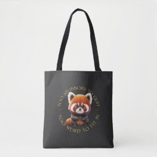 Red Panda Too Stubborn To Quit Too Weird To Fit In Tote Bag