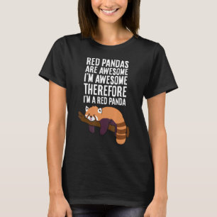 Red Pandas Are Awesome I'm Awesome Therefore I'm A T-Shirt