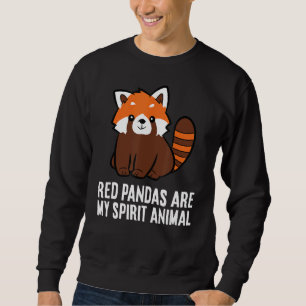Red Pandas Are My Spirit Animal Cute Red Panda Sweatshirt