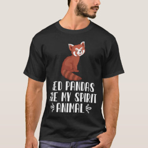 Red Pandas Are My Spirit Animal T-Shirt