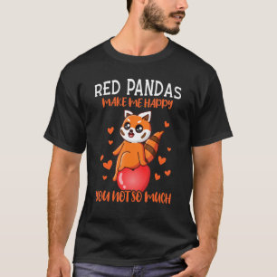Red Pandas make me happy Red Pandas T-Shirt