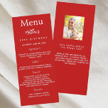 Red photo fun facts birthday menu card<br><div class="desc">Birthday party menu card for both him and her.  Personalise and add a name,  age,  date and the menu. A red background. White coloured letters.
Back: add a photo of the birthday guy,  fun facts</div>