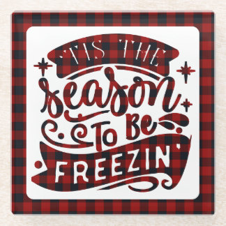Red Plaid Fun Tis the Season to be Freezing Winter Glass Coaster