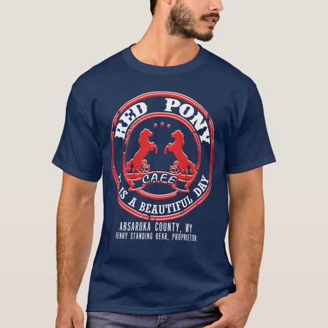 Red pony cafe It is a beautiful day funny T-Shirt (Front)