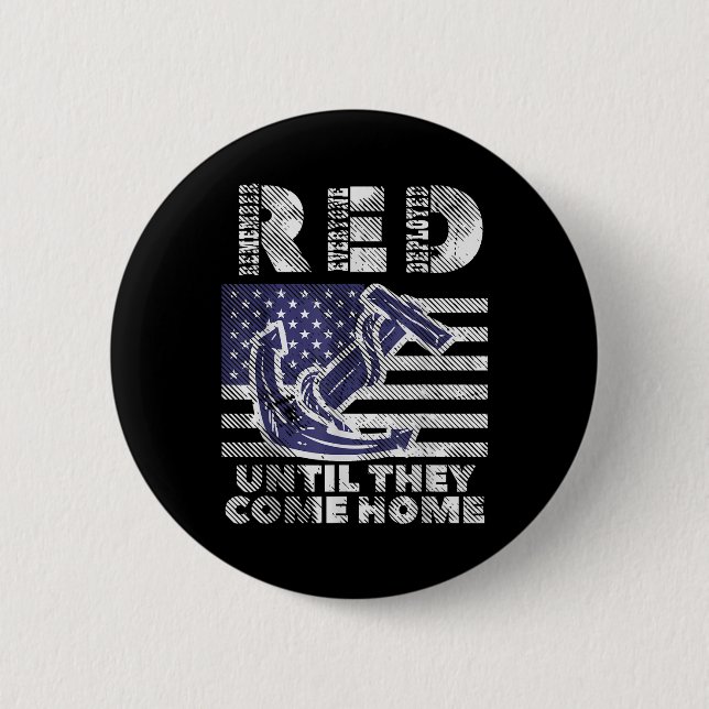 Red Remember Everyone Deployed Until Come Home Mem 6 Cm Round Badge (Front)
