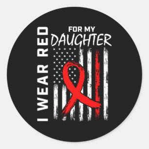 Red Ribbon For My Daughter Heart Disease Awareness Classic Round Sticker