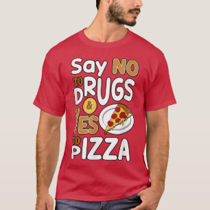 Red Ribbon Week Awareness Say No Yes To Pizza For  T-Shirt