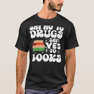 Red Ribbon Week Say No To Drugs Say Yes To Books L T-Shirt