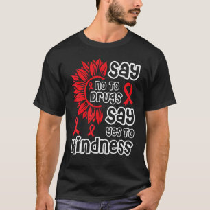 Red Ribbon Week Say No To Drugs Say Yes To Kindnes T-Shirt