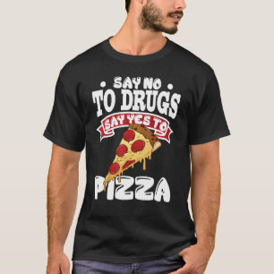 Red Ribbon Week Say No To Drugs Say Yes To Pizza 1 T-Shirt