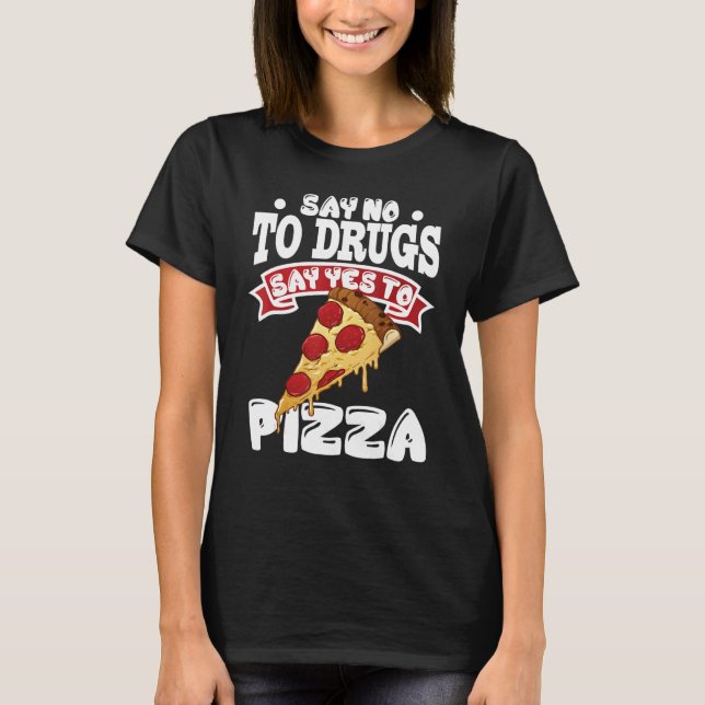 Red Ribbon Week Say No To Drugs Say Yes To Pizza 1 T-Shirt (Front)