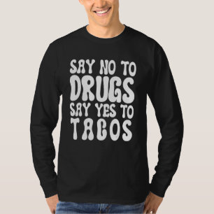 Red Ribbon Week Say No To Drugs Say Yes To Tacos T T-Shirt